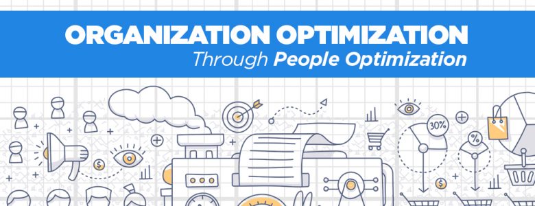 Organization Optimization Through People Optimization