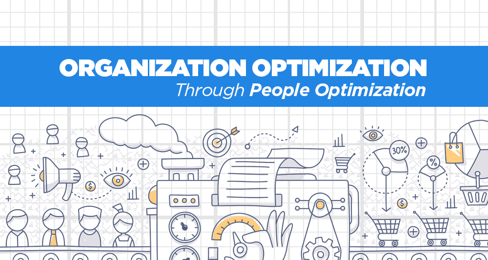 Organization Optimization Through People Optimization