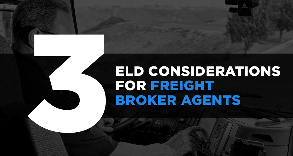 3 ELD Mandate Considerations for Freight Broker Agents