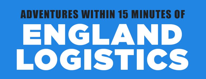 Adventures Within 15 Minutes of England Logistics