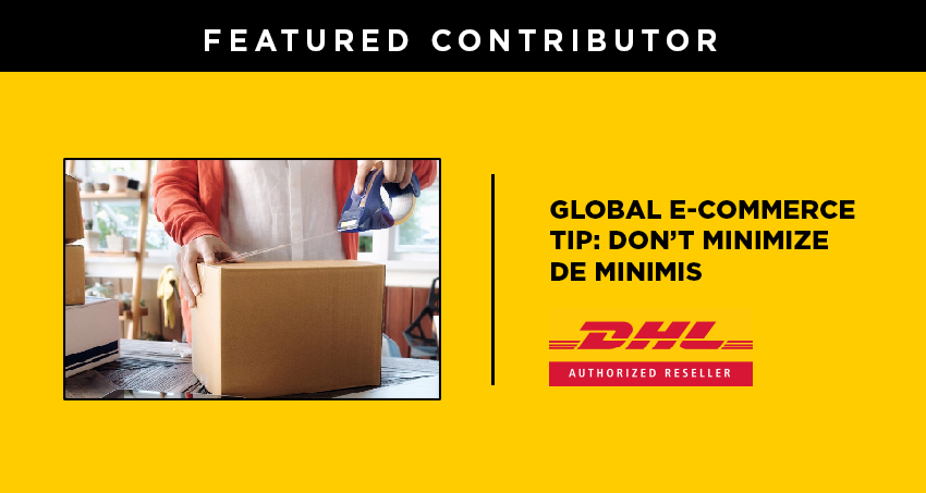 Global E-commerce Tip: Don't Minimize De Minimis