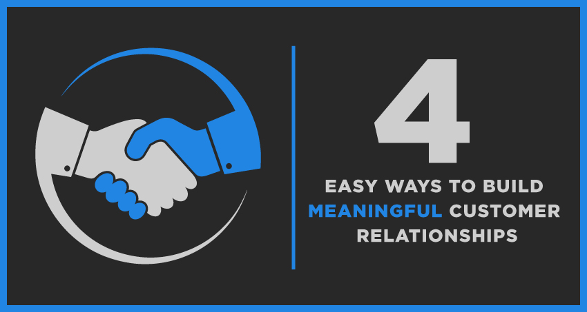 Meaningful Customer Relationships Ask For Feedback Exceed Expectations Communicate Consistently Show Appreciation Then Sell Sell