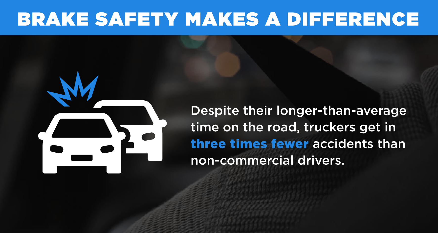 brake safety awareness tip truckers get in three times fewer accidents