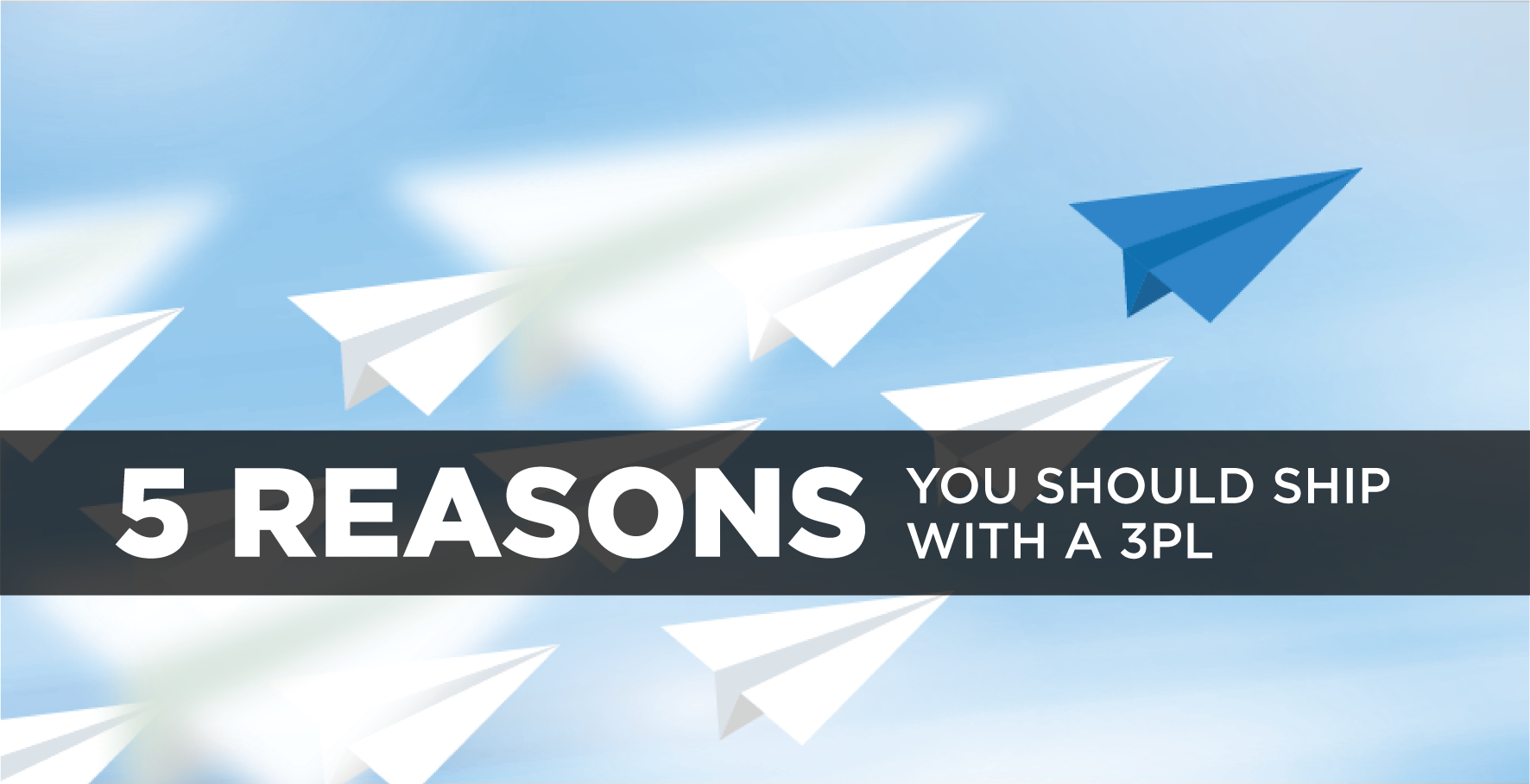 Ship with a 3 PL company reasons paper airplanes