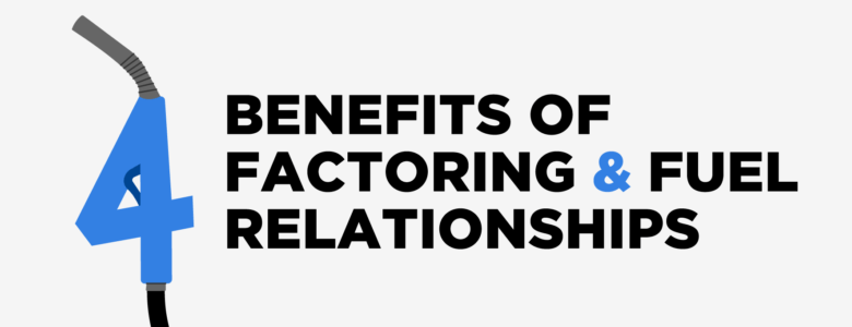 Benefits of Factoring and Fuel for Trucking Business