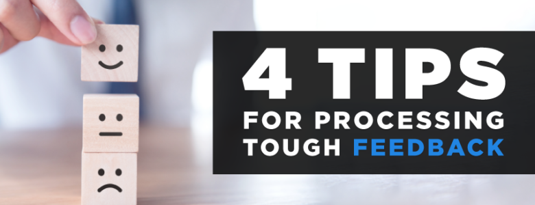 4 tips for processing tough feedback