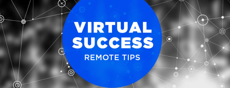 virtual success remote tips work from home
