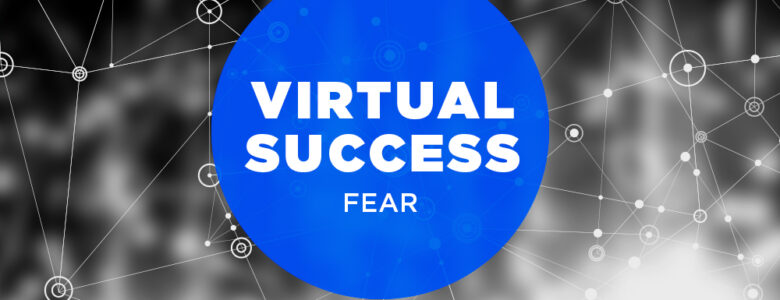 virtual success fear work from home tips