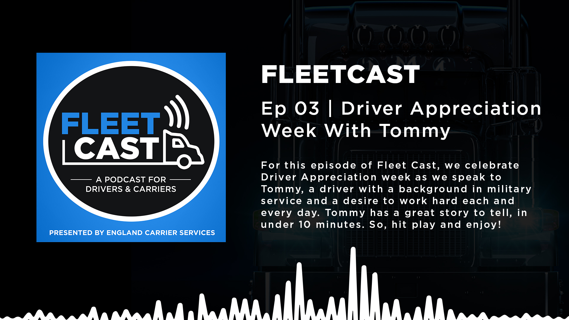 Fleet Cast Episode 3 Driver Appreciation Week with Tommy
